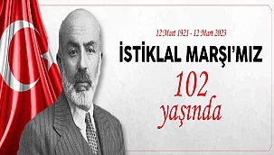 BAŞKAN GÖKHAN'IN İSTİKLAL MARŞI'NIN KABULÜNÜN YIL DÖNÜMÜ KUTLAMA MESAJI