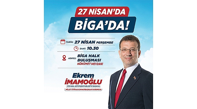 EKREM İMAMOĞLU BİGA'YA GELİYOR