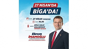 EKREM İMAMOĞLU BİGA'YA GELİYOR
