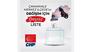 ÇANAKKALE CHP'DE DEĞİŞİM İÇİN BEYAZ LİSTE!