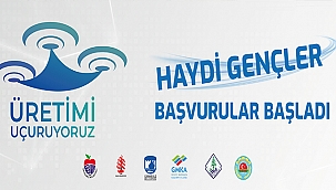 ÜRETİMİ UÇURUYORUZ PROJESİ İÇİN BAŞVURULAR BAŞLADI