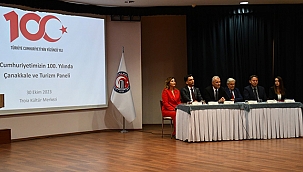 CUMHURİYETİMİZİN 100. YILINDA ÇANAKKALE VE TURİZM PANELİ GERÇEKLEŞTİRİLDİ