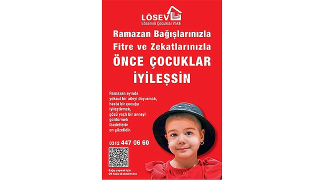 RAMAZAN BAĞIŞLARINIZLA, FİTRE VE ZEKÂTLARINIZLA ÖNCE ÇOCUKLAR İYİLEŞSİN!