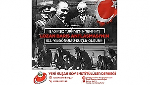 "LOZAN ANTLAŞMASI: CUMHURİYET'İN TAPUSU, HALKIN ONURUDUR"