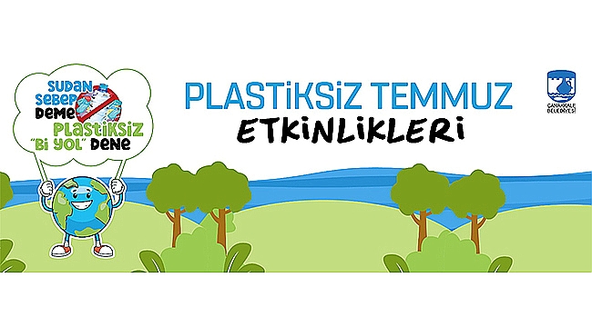PLASTİKSİZ TEMMUZ ETKİNLİKLERİNDE BULUŞALIM