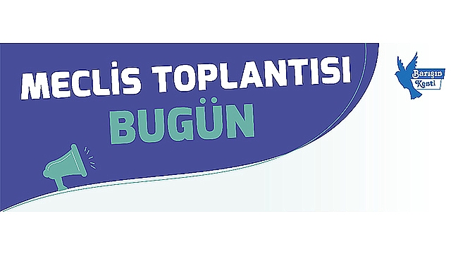 ÇANAKKALE BELEDİYESİ MECLİS TOPLANTISI BUGÜN