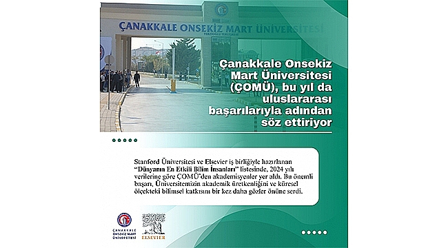 ÇOMÜ'DEN 20 AKADEMİSYEN "DÜNYANIN EN ETKİLİ BİLİM İNSANLARI" LİSTESİNDE
