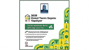 ÜRETİCİLERİN DİKKATİNE: 2025 GENEL TARIM SAYIMI BAŞLADI