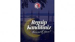 REKTÖR ERENOĞLU'NDAN REGAİB KANDİLİ MESAJI