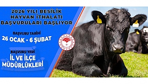 2026 YILI BESİLİK HAYVAN İTHALATI BAŞVURULARI BAŞLIYOR