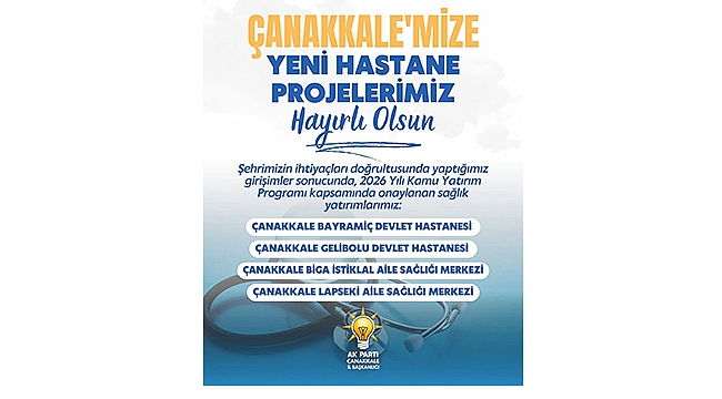 ÇANAKKALE'YE YENİ SAĞLIK YATIRIMLARI ONAYLANDI
