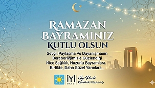 İYİ PARTİ ÇANAKKALE İL BAŞKANLIĞI'NDAN RAMAZAN BAYRAMI MESAJI