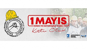 BAŞKAN ERKEK'İN 1 MAYIS EMEK VE DAYANIŞMA GÜNÜ MESAJI
