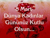 8 Mart Dünya Kadınlar Günü Kutlu Olsun