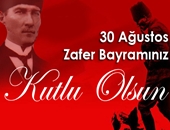 30 Ağustos Zafer Bayramı Kutlama Mesajları